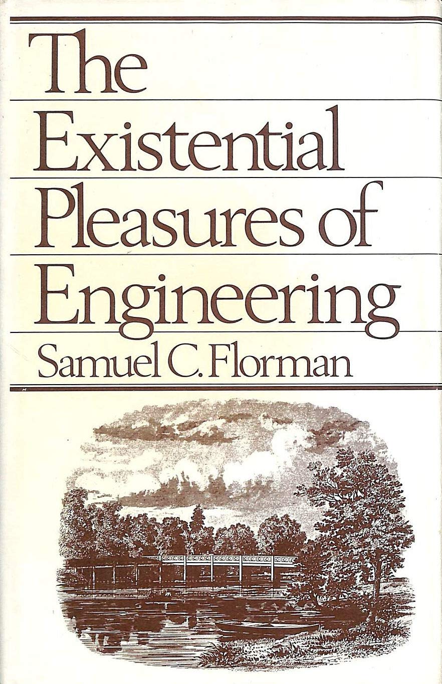 The Existential Pleasures of Engineering by Samuel Florman