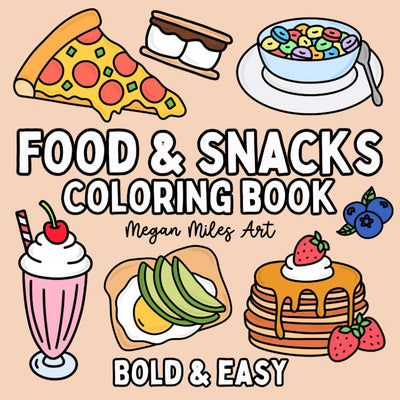 Food & Snacks Coloring Book: Bold & Easy Designs for Adults and Kids (Bold & Easy Coloring Books)