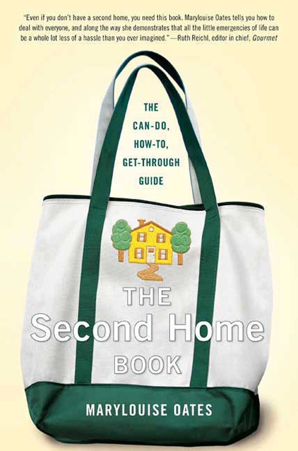 The Second Home Book: The Can-Do, How-to, Get-Through Guide