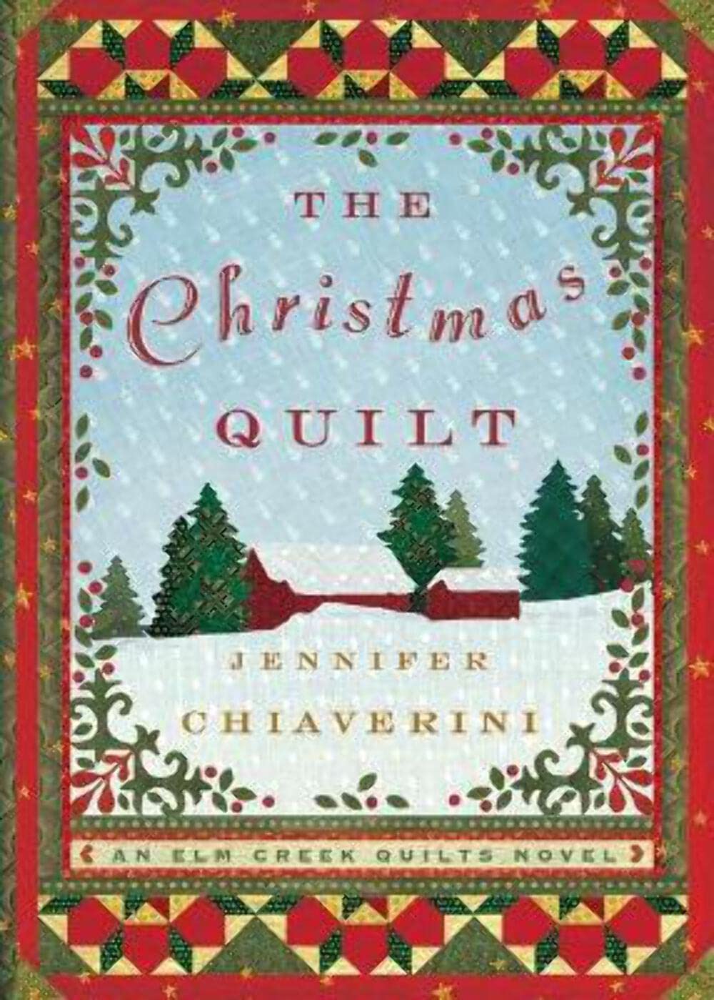 The Christmas Quilt (Elm Creek Quilts Series #8) by Chiaveri
