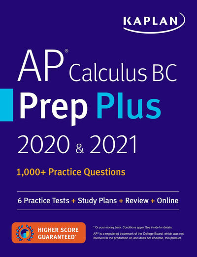 AP Calculus BC Prep Plus 2020 & 2021: 6 Practice Tests + Study Plans + Review + Online (Kaplan Test Prep)