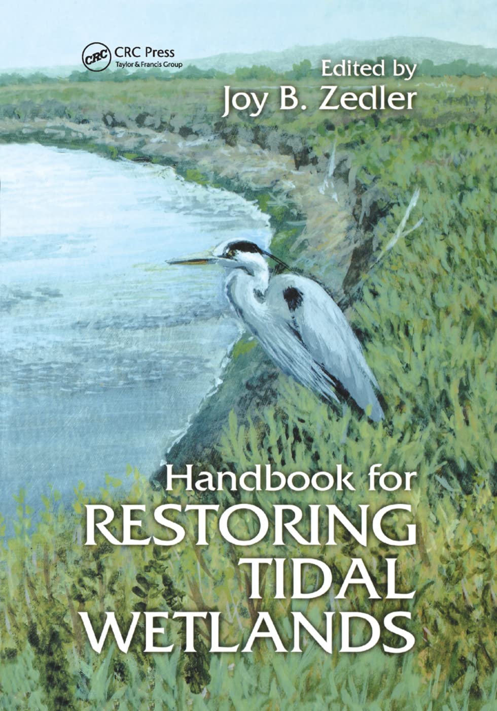 Handbook for Restoring Tidal Wetlands (Marine Science)