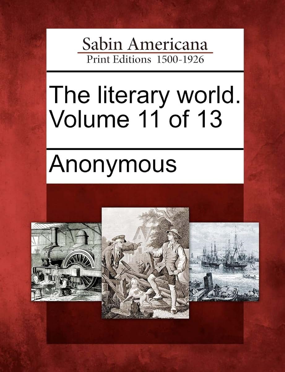 The Literary World. Volume 11 of 13
