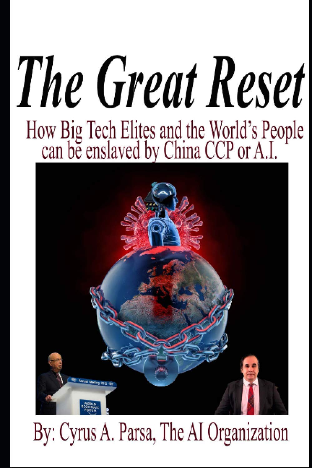 The Great Reset: How Big Tech Elites and the Worlds People Can Be Enslaved by China CCP or A.I.