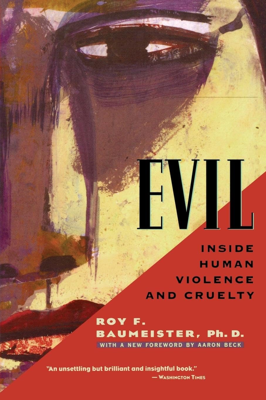 Evil: Inside Human Violence and Cruelty by Baumeister Ph.D.