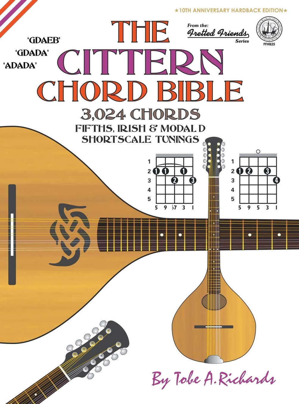 The Cittern Chord Bible: Fifths, Irish & Modal D Shortscale Tunings 3,024 Chords (FFHB25) (Fretted Friends)