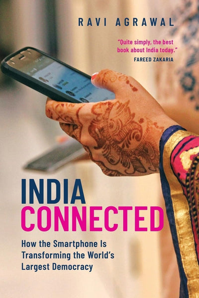 India Connected: How the Smartphone Is Transforming the Worl