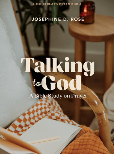 Talking to God - Teen Girls? Bible Study Book: A Bible Study on Prayer