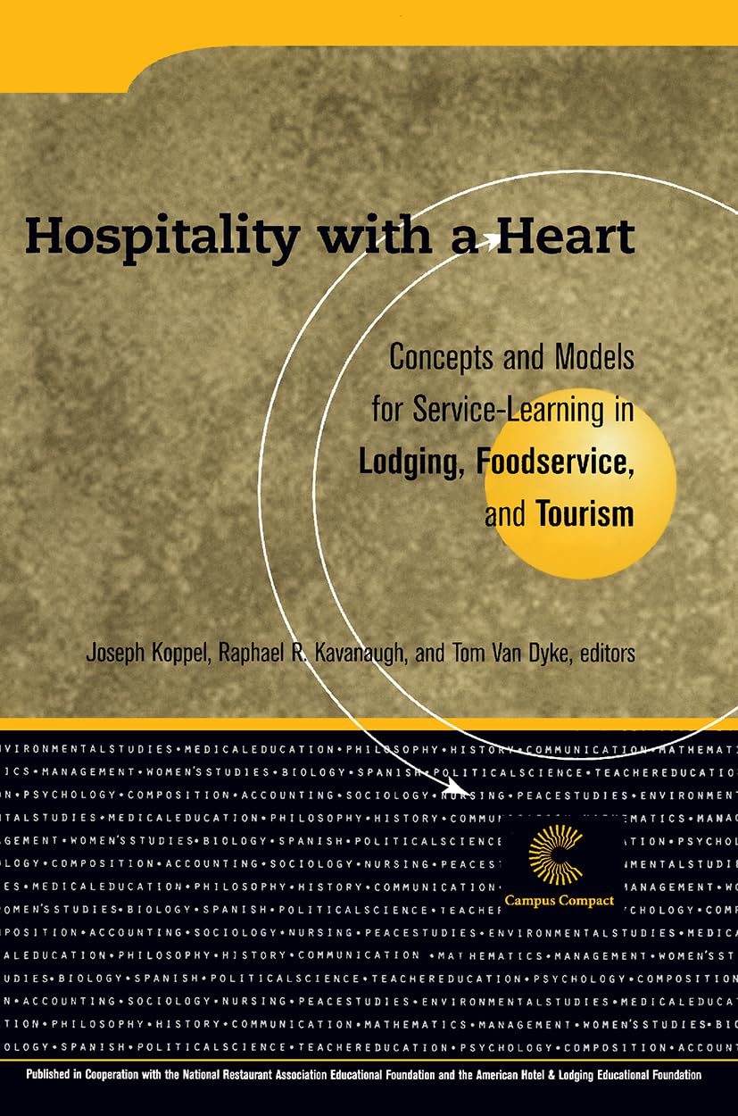 Hospitality With a Heart: Concepts and Models for Service Learning in Lodging, Foodservice, and Tourism (Service Learning in the Disciplines)