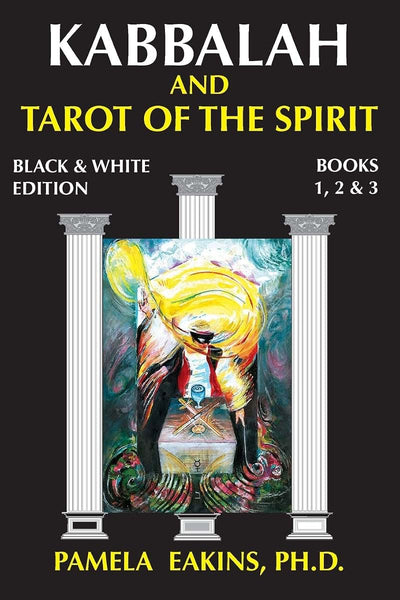 Kabbalah and Tarot of the Spirit: Black and White Edition with Personal Stories and Readings