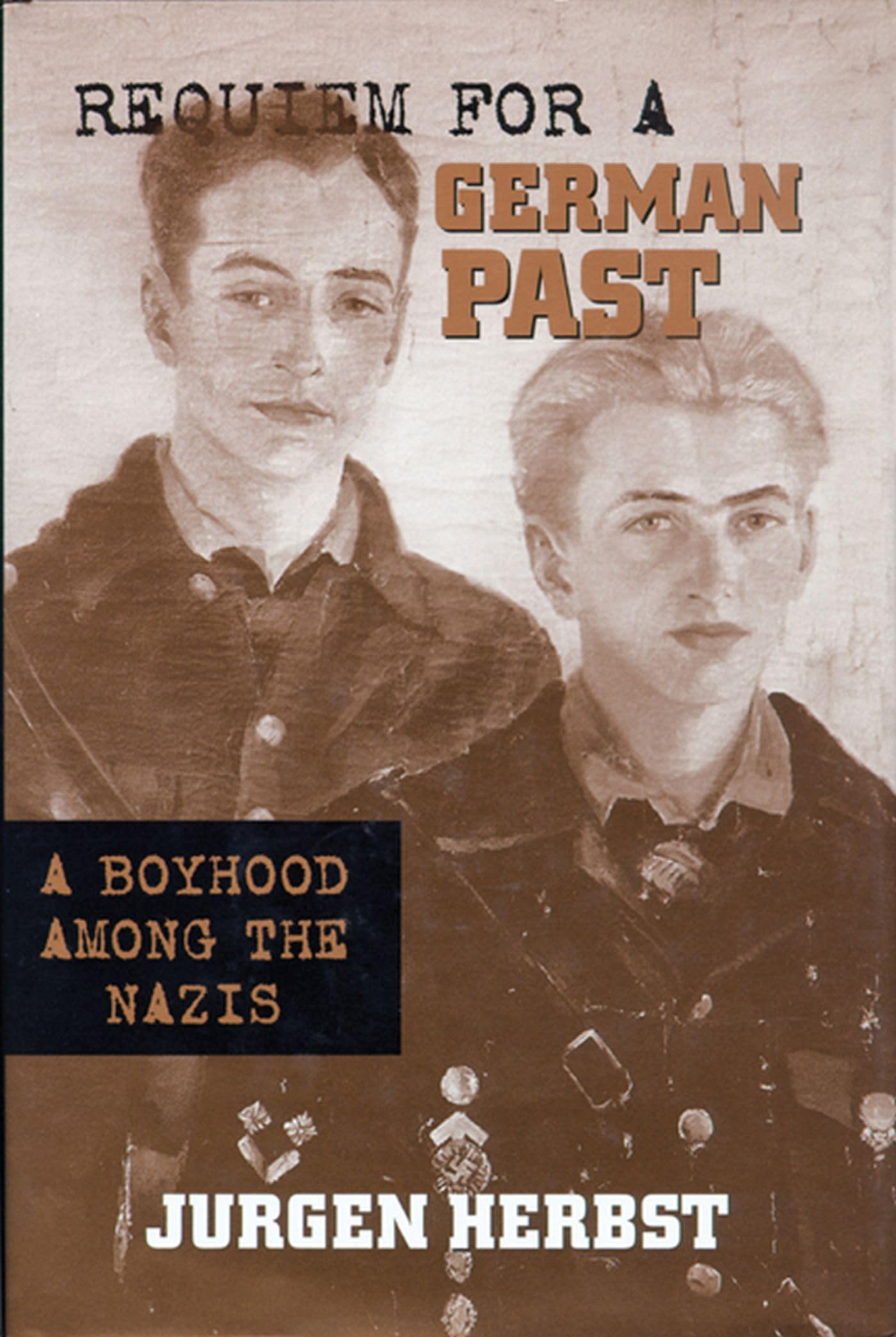 Requiem for a German Past: A Boyhood among the Nazis by Herb