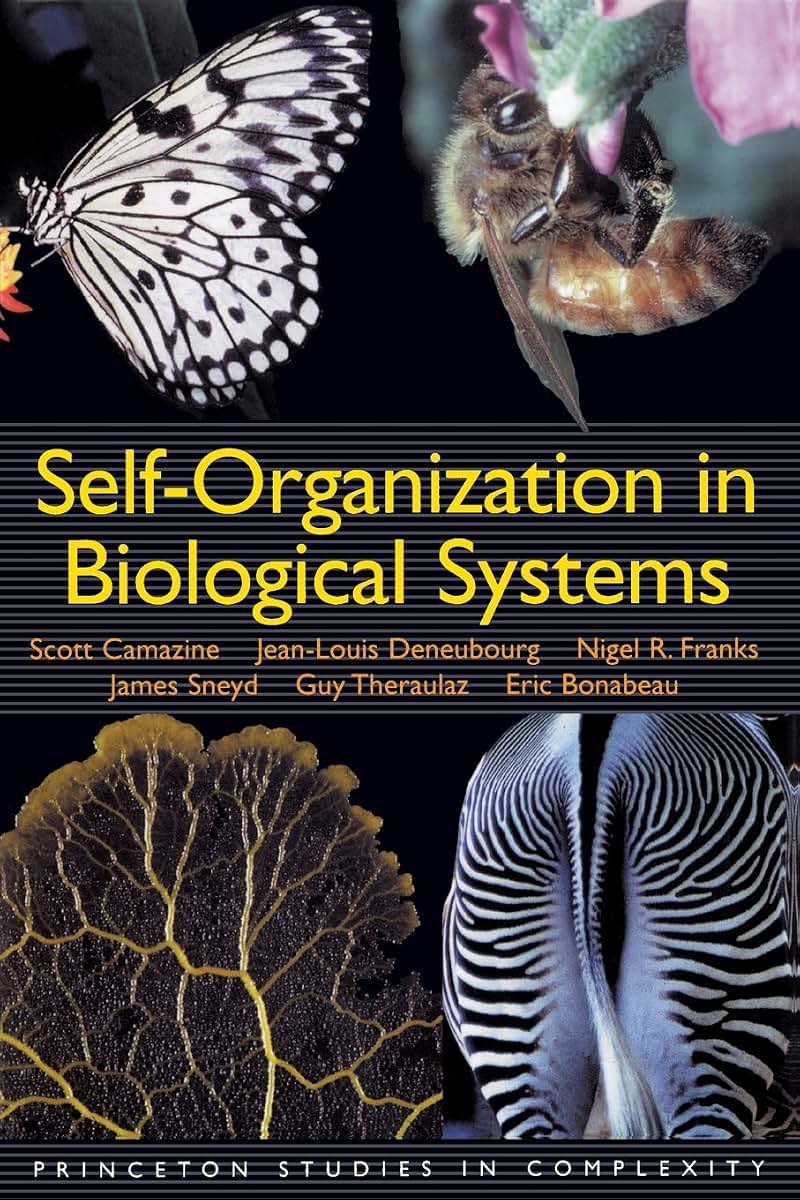 Self-Organization in Biological Systems (Princeton Studies in Complexity)