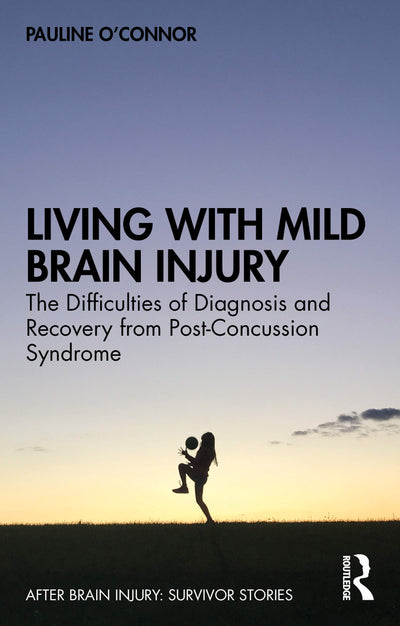 Living with Mild Brain Injury (After Brain Injury: Survivor Stories)