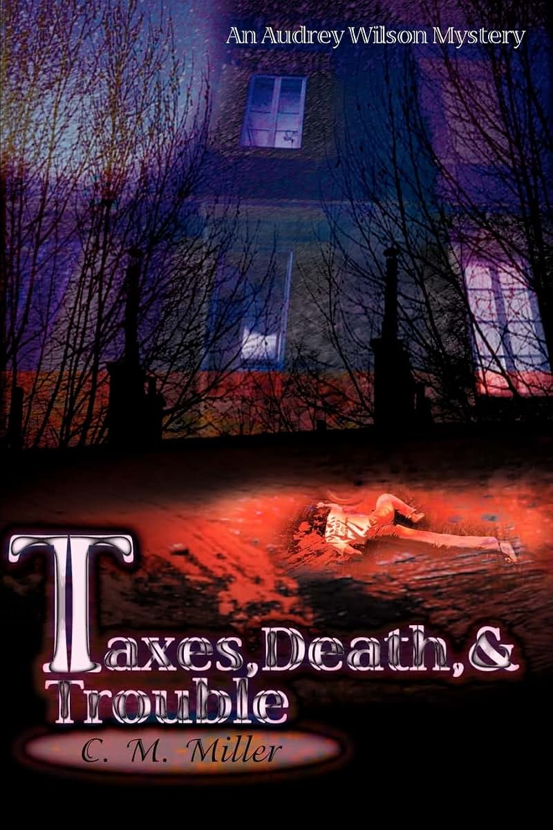 Taxes, Death, & Trouble: An Audrey Wilson Mystery (Audrey Wilson Mysteries)