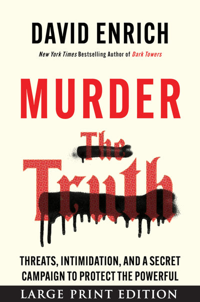 Murder the Truth: Threats, Intimidation, and a Secret Campaign to Protect the Powerful