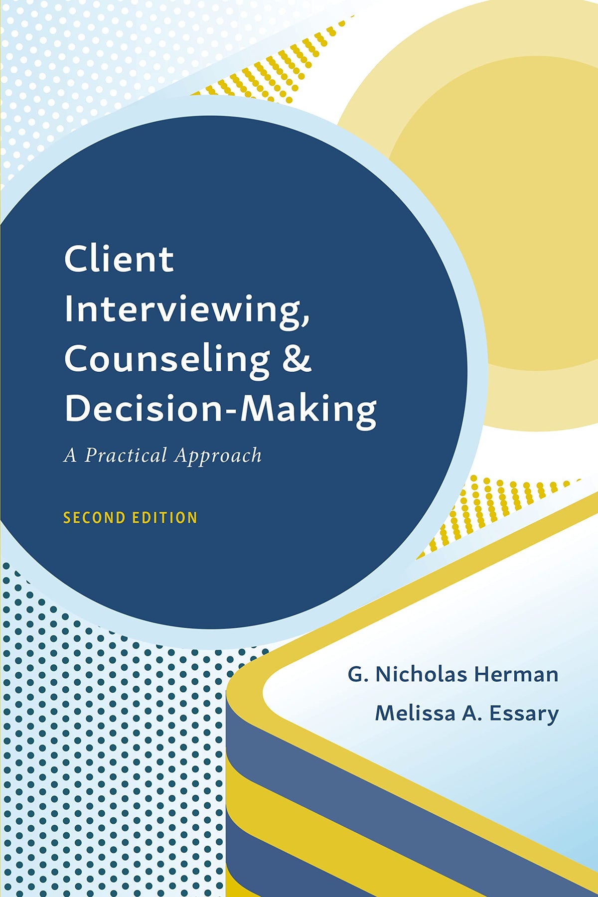 Client Interviewing, Counseling, and Decision-Making: A Practical Approach