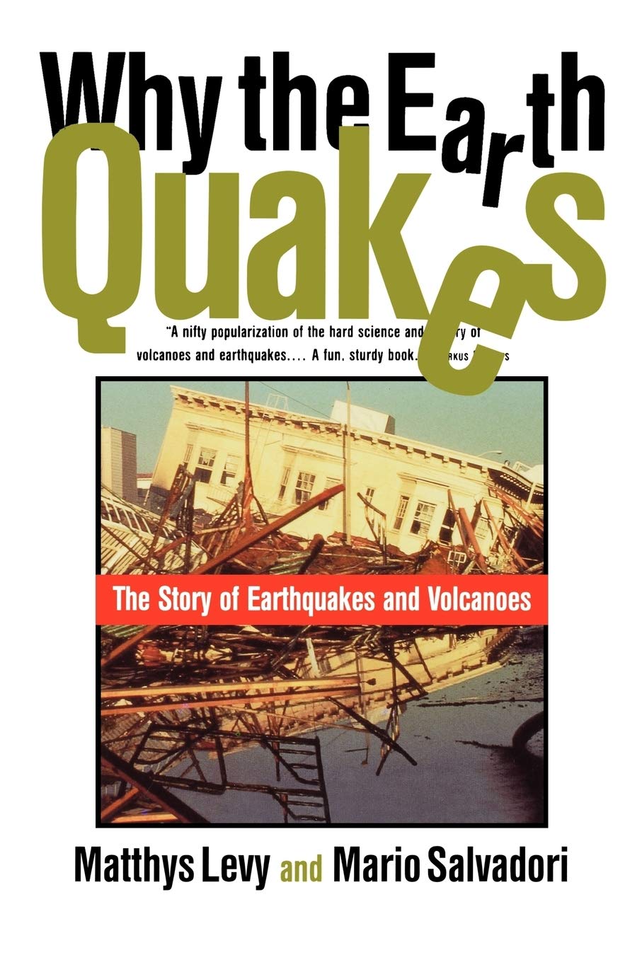 Why the Earth Quakes: The Story of Earthquakes and Volcanoes