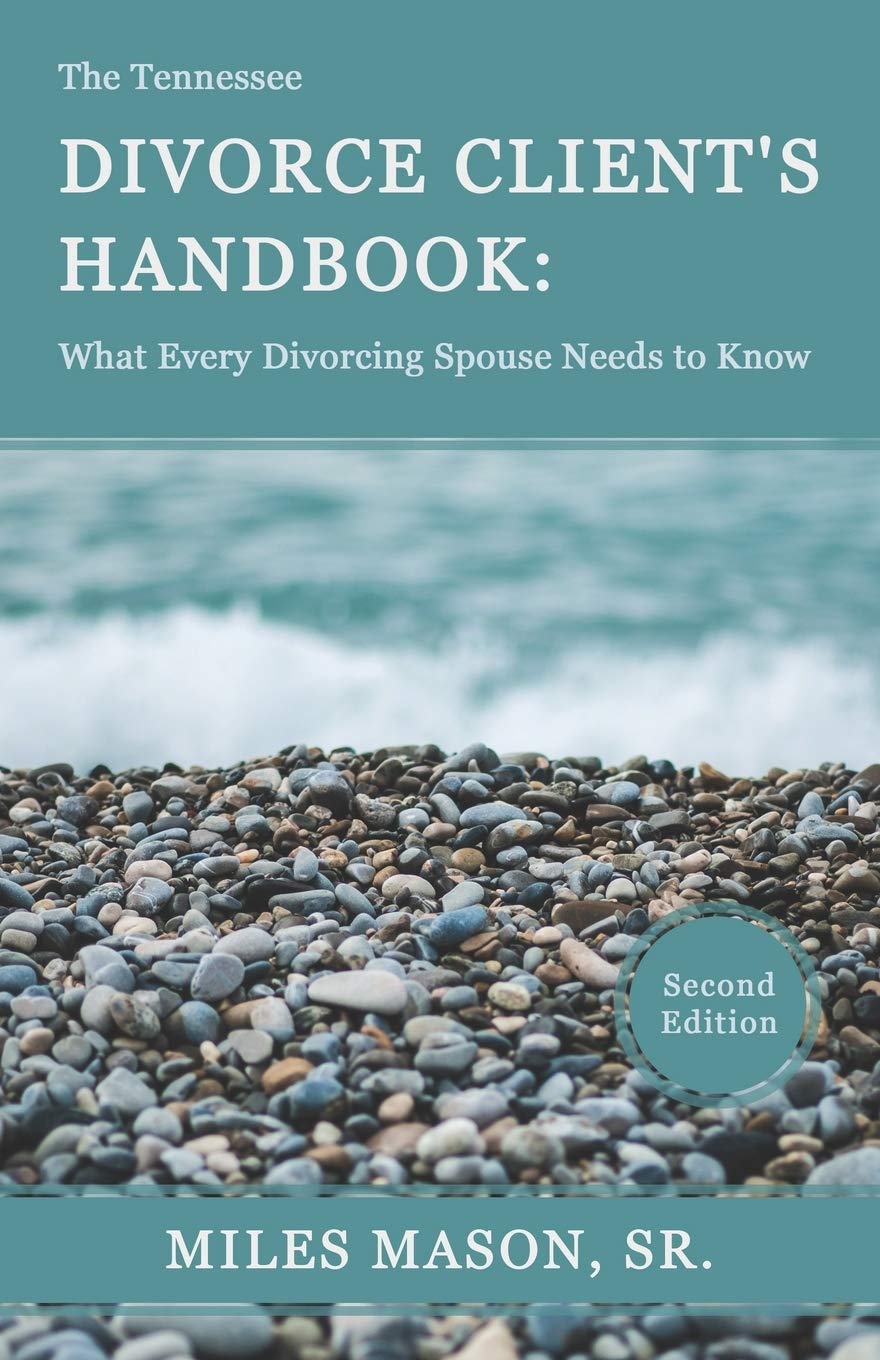 The Tennessee Divorce Client's Handbook: What Every Divorcing Spouse Needs to Know