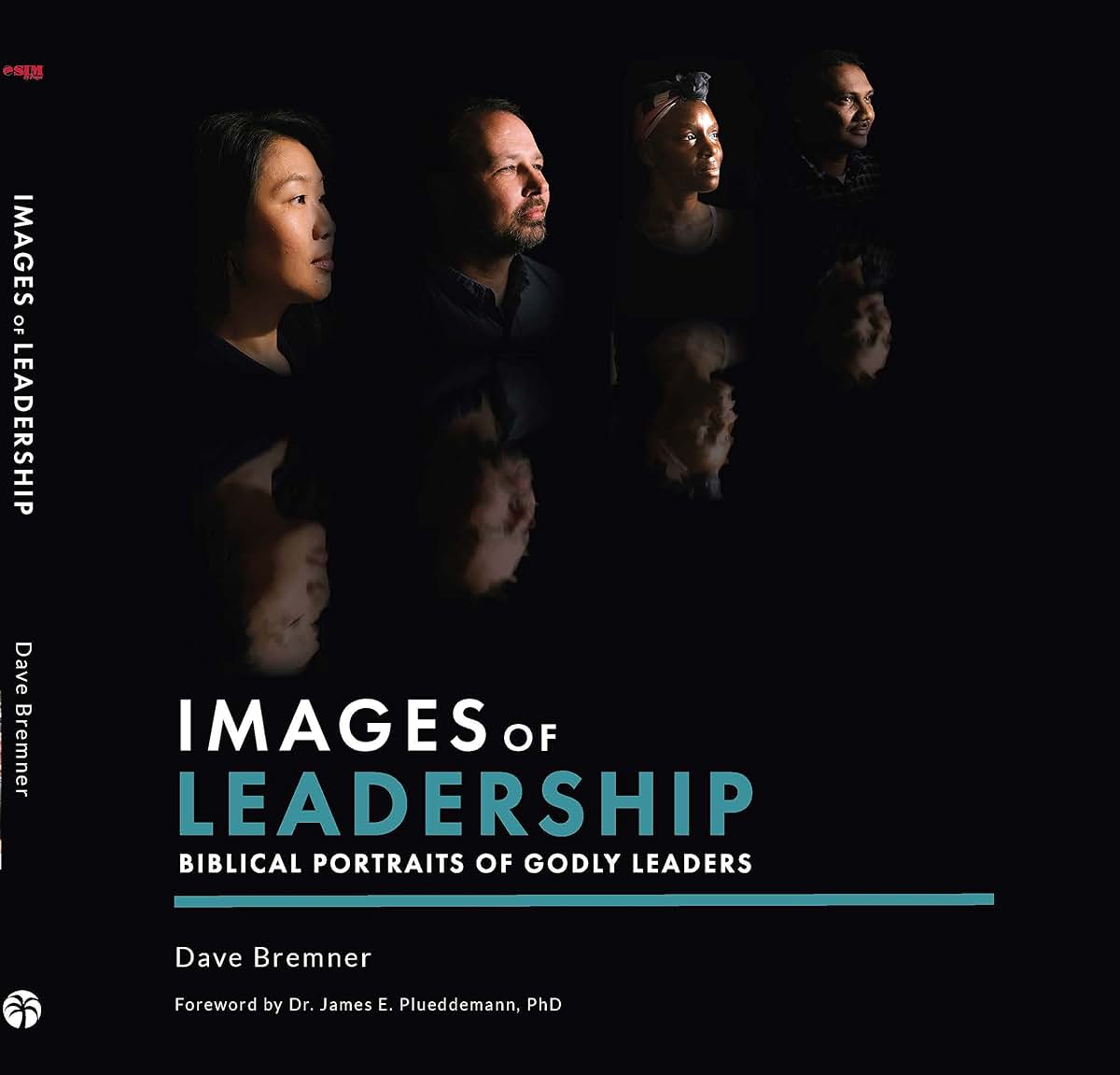 Images Of Leadership: Biblical Portraits Of Godly Leaders