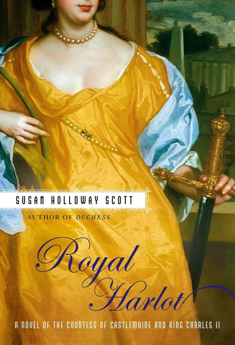 Royal Harlot: A Novel of the Countess Castlemaine and King C