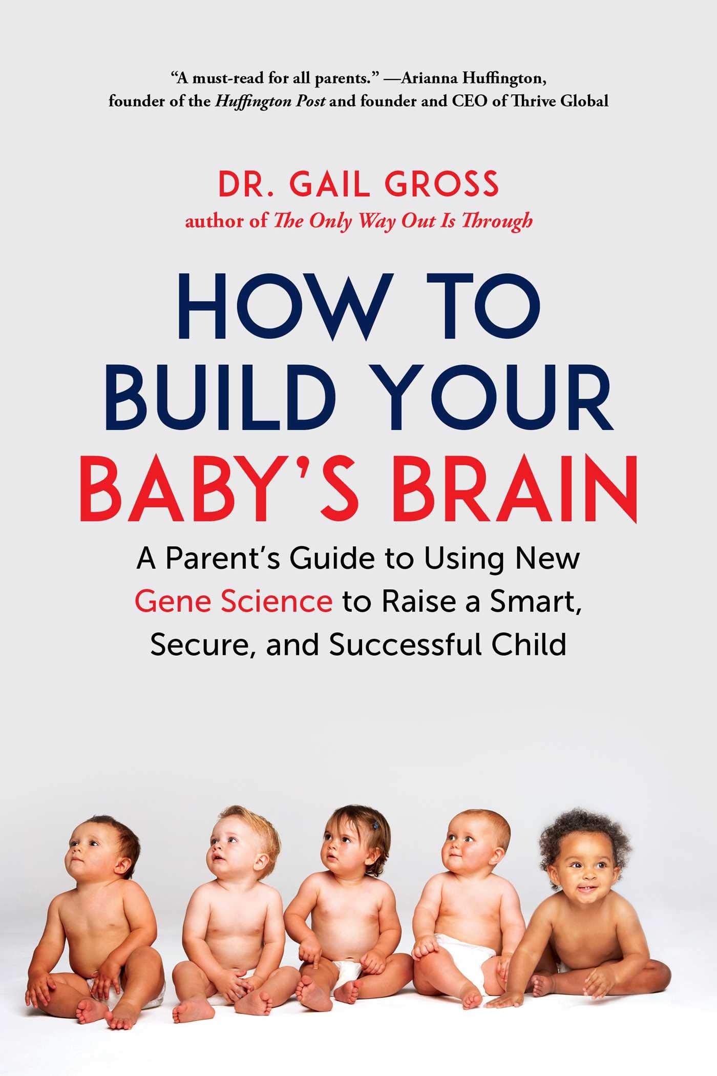 How to Build Your Baby's Brain: A Parent's Guide to Using Ne