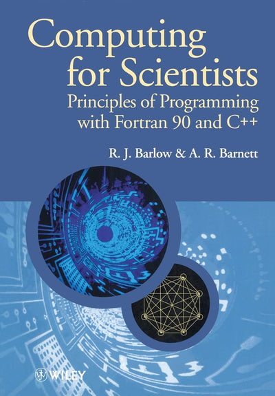 Computing for Scientists: Principles of Programming with Fortran 90 and C++
