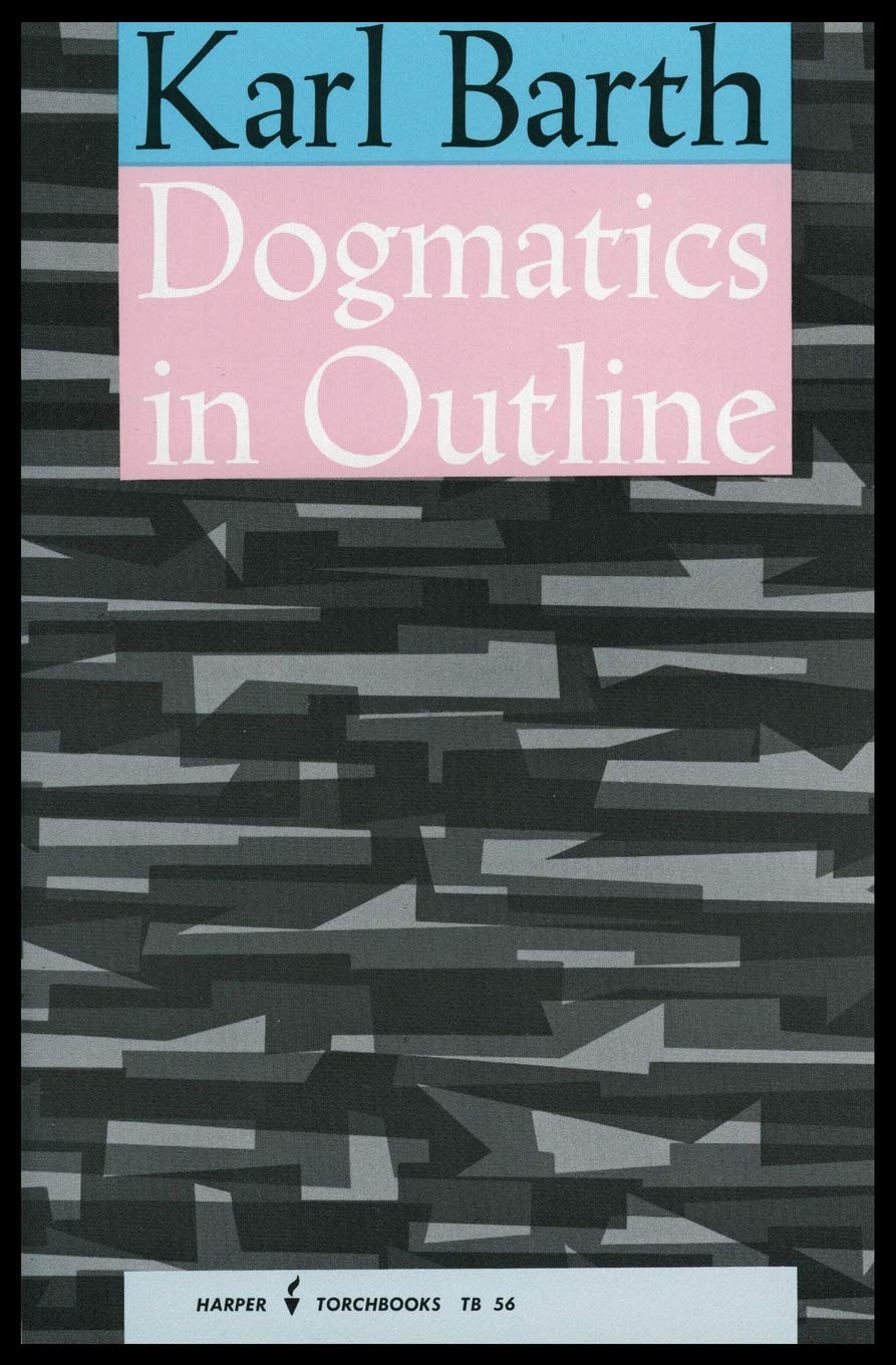 Dogmatics in Outline by Karl Barth