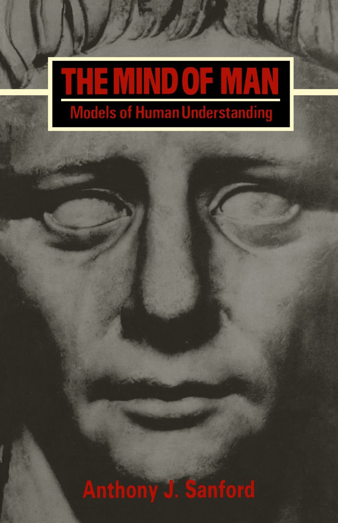 The Mind of Man: Models of Human Understanding
