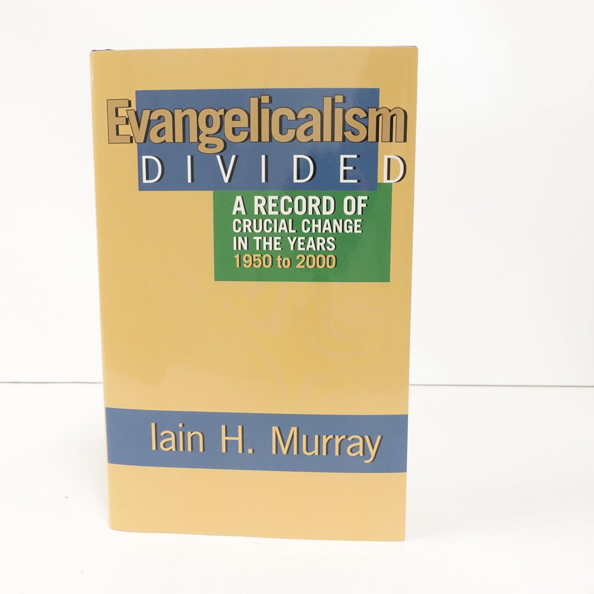 Evangelicalism Divided: A Record of Crucial Change in the Years 1950 to 2000