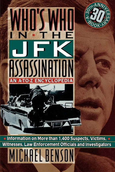 Who's Who in the JFK Assassination: An A-To-Z Encyclopedia