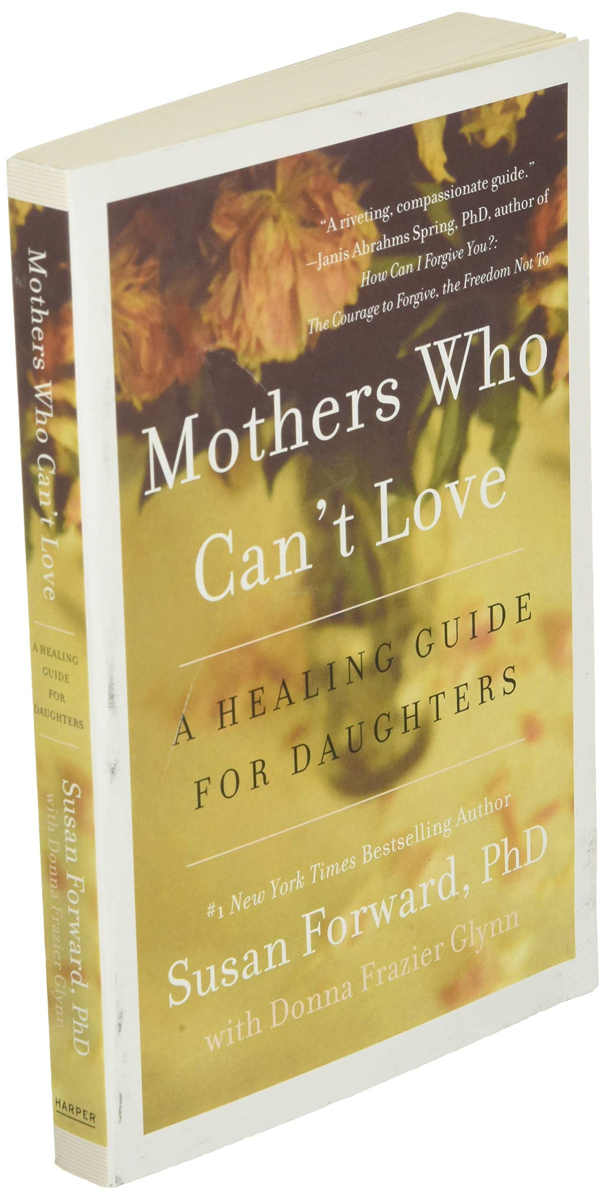 Mothers Who Can't Love: A Healing Guide for Daughters