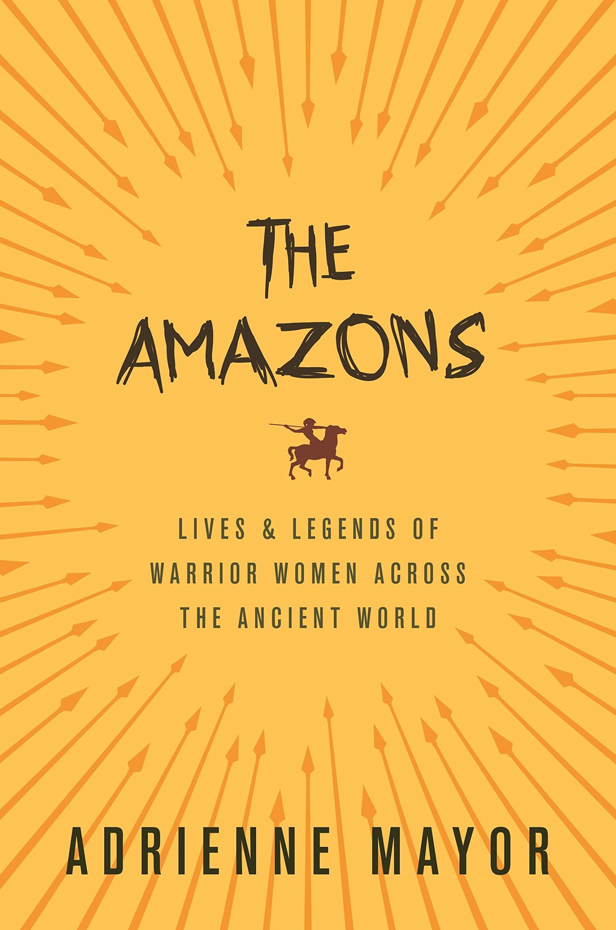 The Amazons: Lives and Legends of Warrior Women across the Ancient World