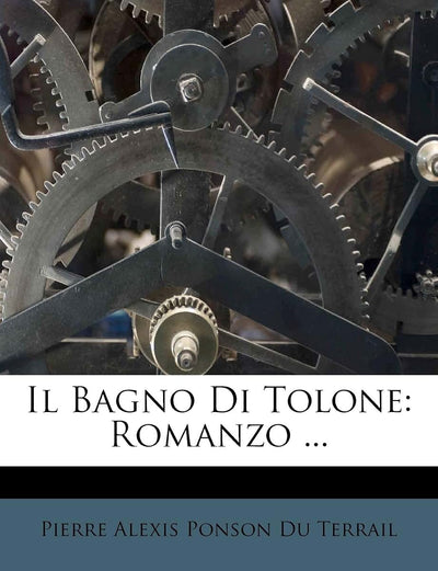 Il Bagno Di Tolone: Romanzo ... (Italian Edition)
