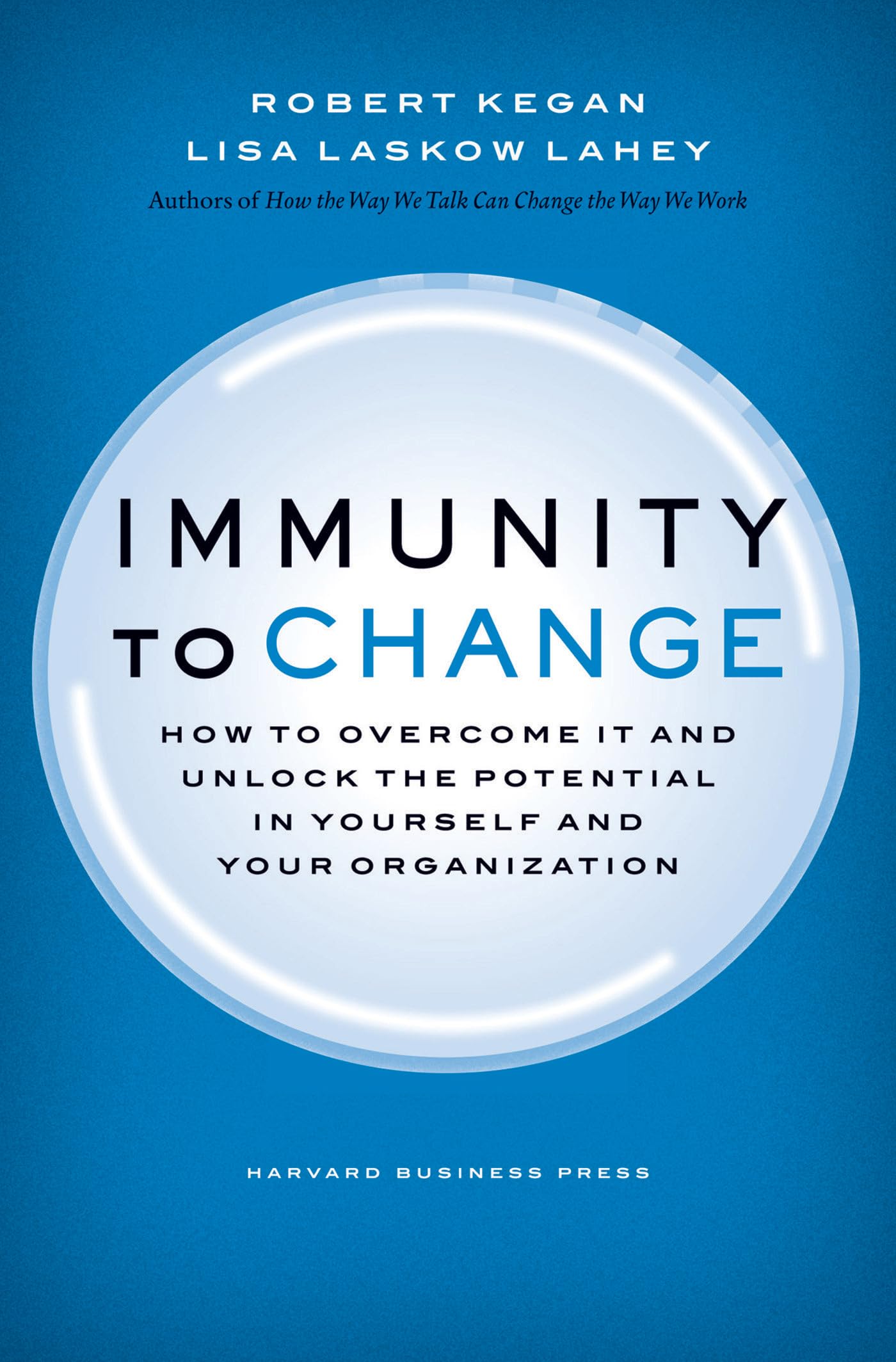 Immunity to Change: How to Overcome It and Unlock the Potent