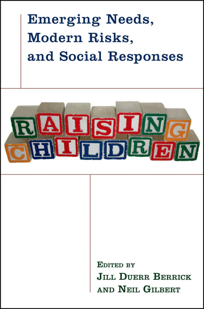 Raising Children: Emerging Needs, Modern Risks, and Social Responses