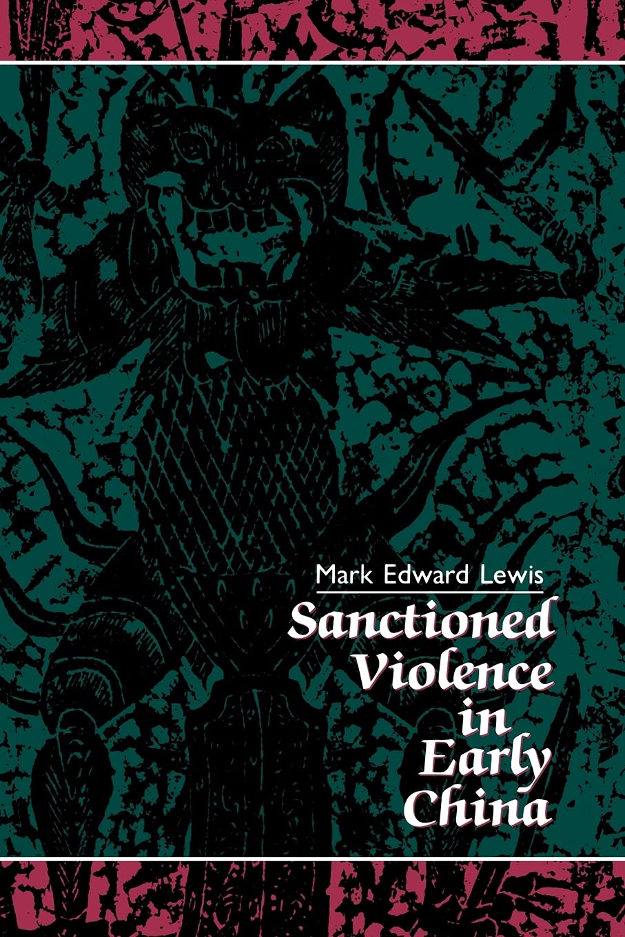 Sanctioned Violence in Early China (Suny Series in Chinese Philosophy and Culture)