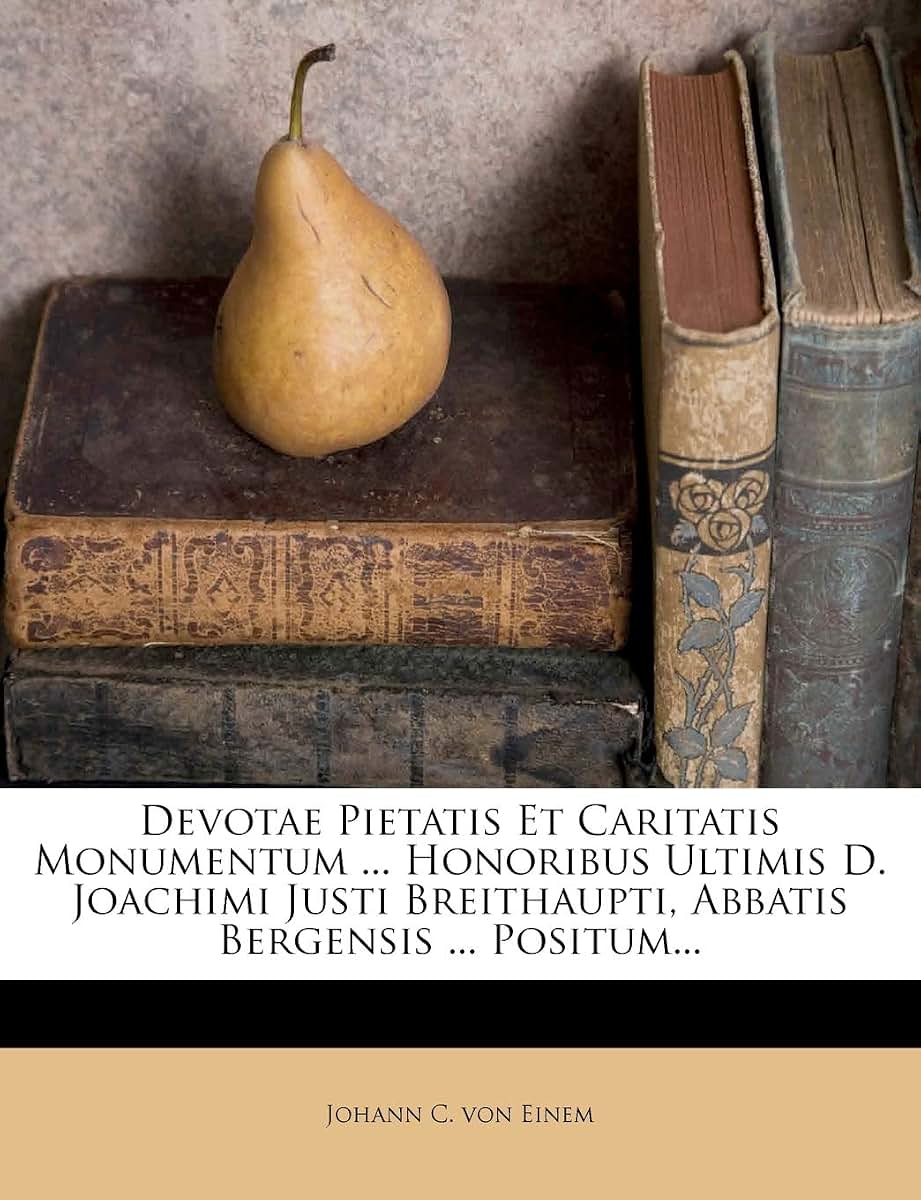 Devotae Pietatis Et Caritatis Monumentum ... Honoribus Ultimis D. Joachimi Justi Breithaupti, Abbatis Bergensis ... Positum...