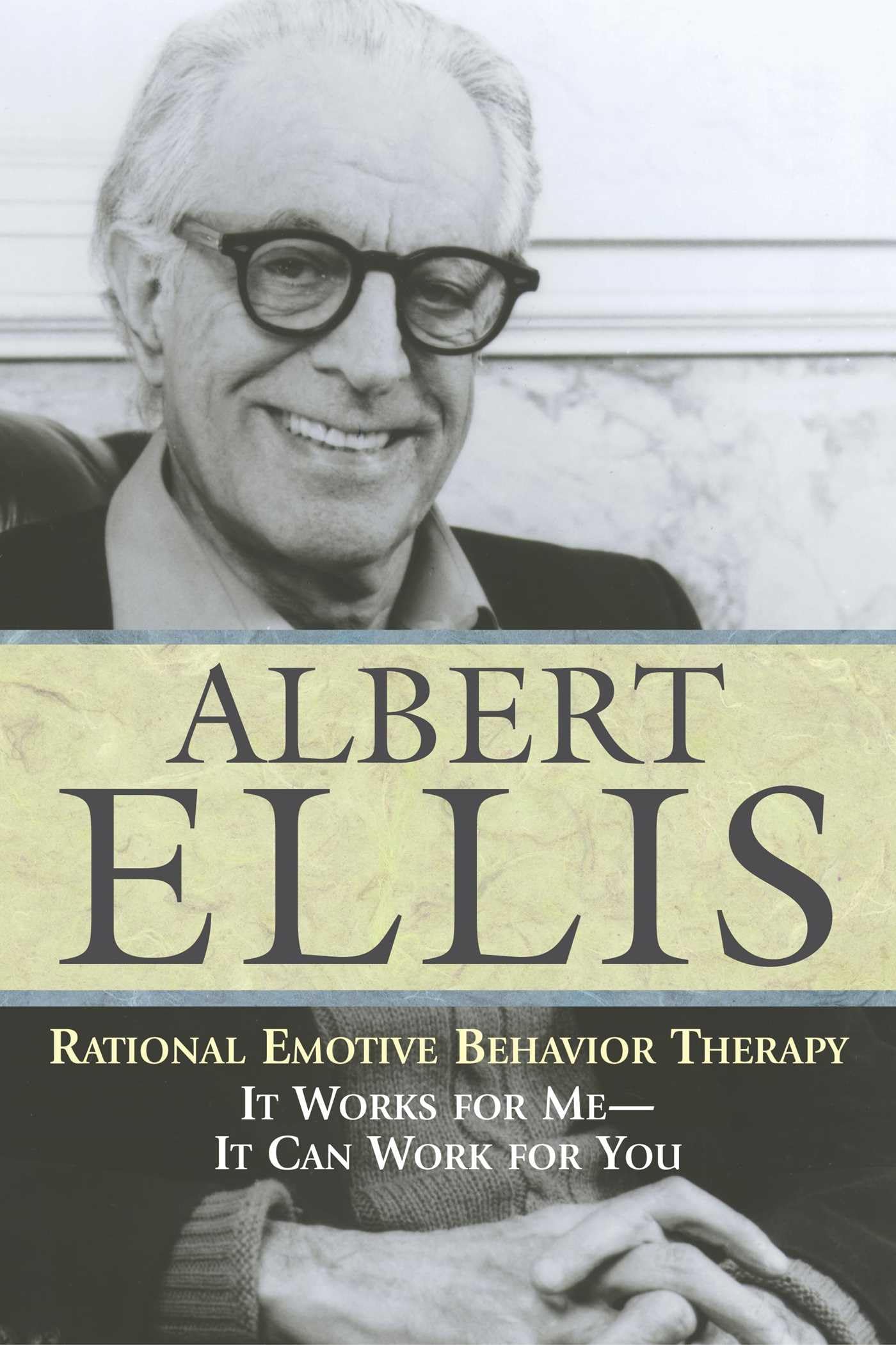 Rational Emotive Behavior Therapy: It Works for Me - It Can Work for You (Psychology)