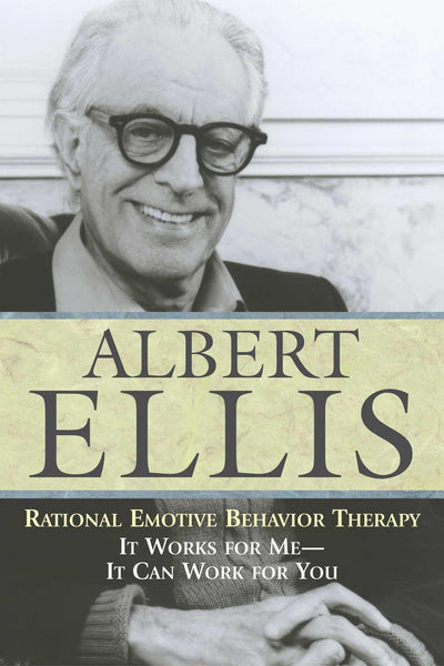 Rational Emotive Behavior Therapy: It Works for Me - It Can Work for You (Psychology)