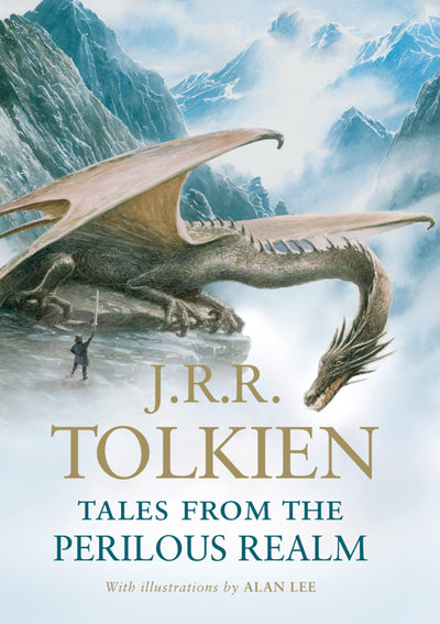Tales From The Perilous Realm: The Definitive Collection of Tolkiens Classic Fairie Tales