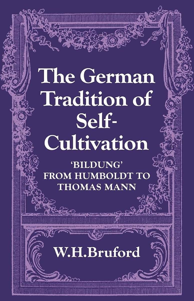 The German Tradition of Self-Cultivation: 'Bildung' from Humboldt to Thomas Mann