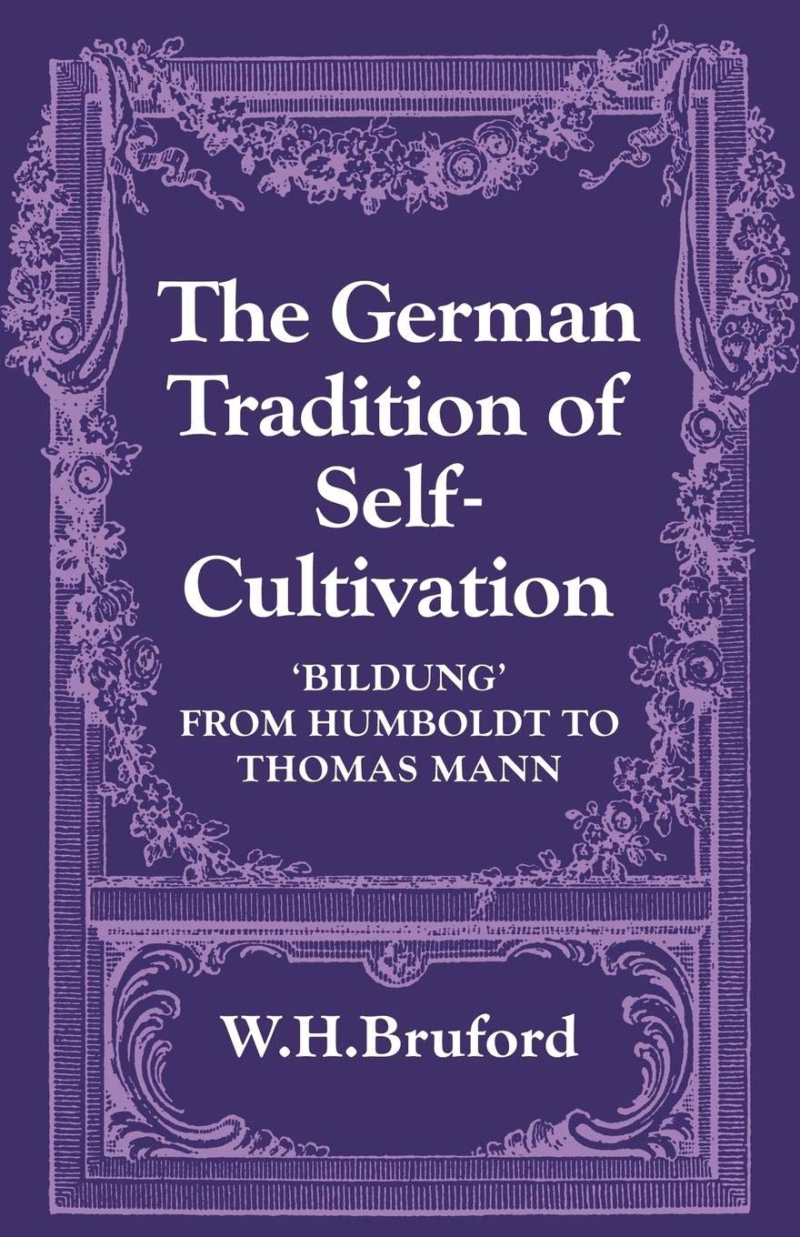 The German Tradition of Self-Cultivation: 'Bildung' from Humboldt to Thomas Mann