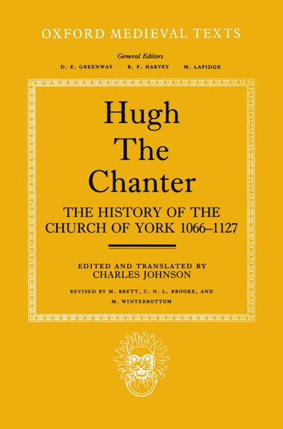 The History of the Church of York, 1066-1127 (Oxford Medieval Texts)