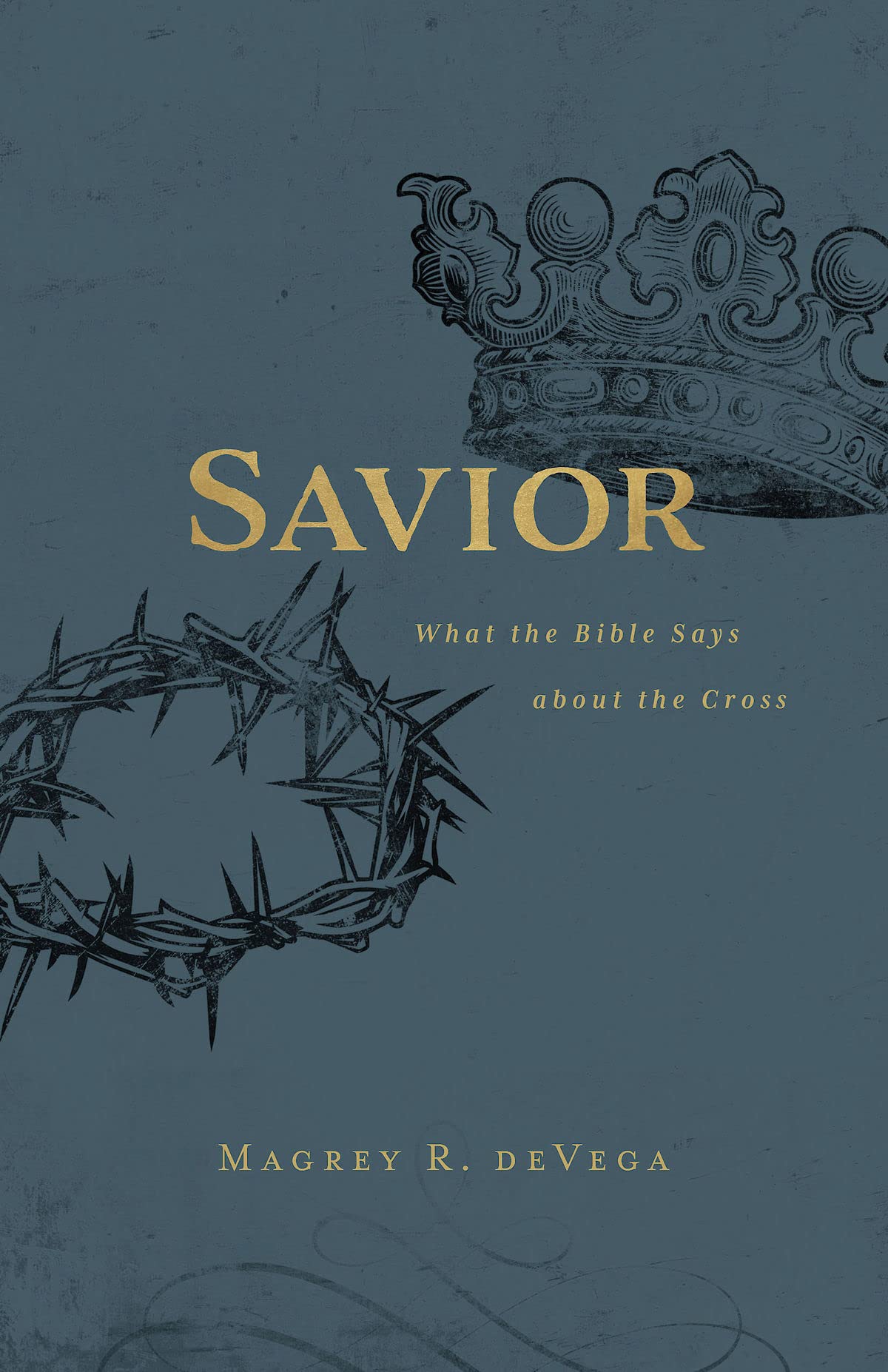 Savior: What the Bible Says about the Cross