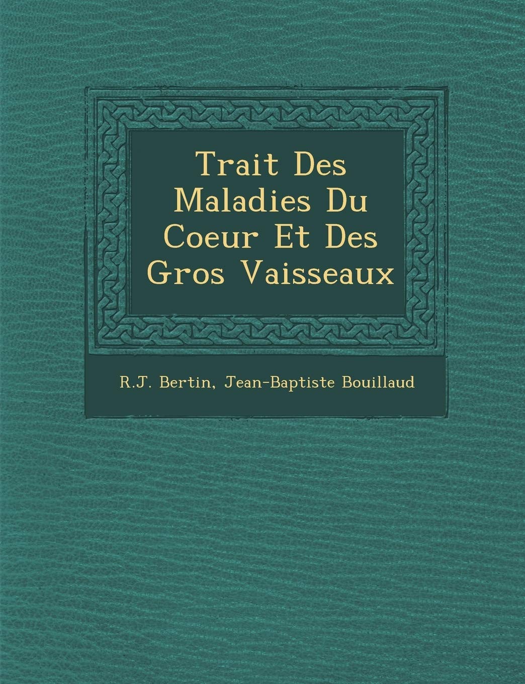 Trait? Des Maladies Du Coeur Et Des Gros Vaisseaux (French Edition)