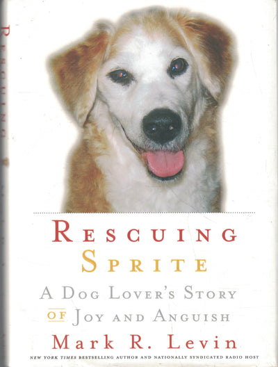 Rescuing Sprite: A Dog Lover's Story of Joy and Anguish