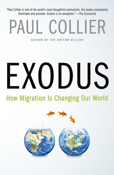 Exodus: How Migration is Changing Our World by Paul Collier
