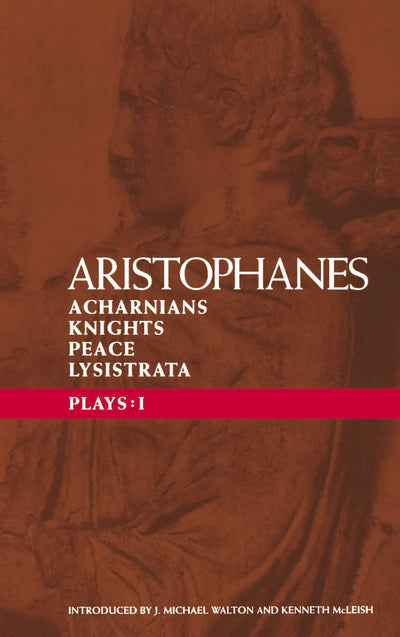 Aristophanes Plays: 1: Acharnians; Knights; Peace; Lysistrata (Classical Dramatists)