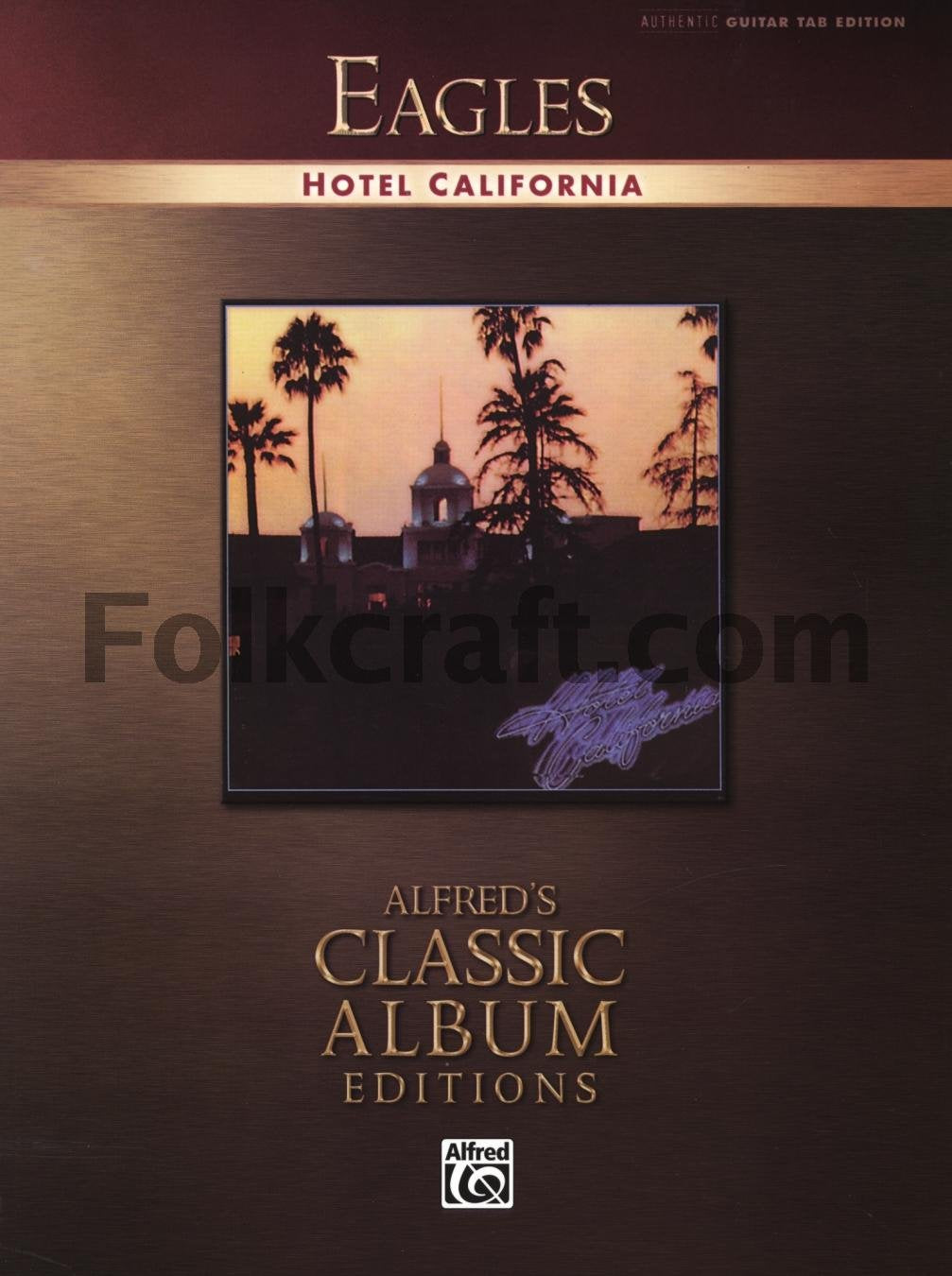 Eagles -- Hotel California: Authentic Guitar TAB (Alfred's C