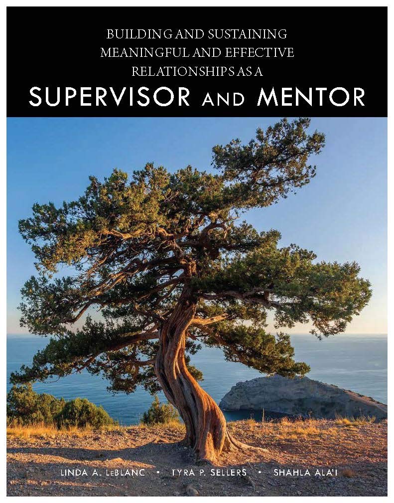 Building and Sustaining Meaningful and Effective Relationships as a Supervisor and Mentor